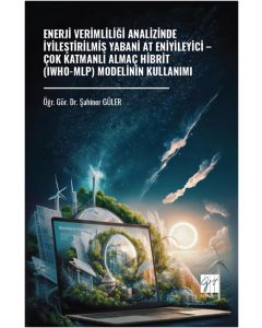 Enerji Verimliliği Analizinde İyileştirilmiş Yabani At Eniyileyici - Çok Katmanlı Almaç Hibrit (Iwho-Mlp) Modelinin Kullanımı