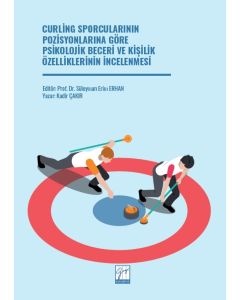 Curling Sporcularının Pozisyonlarına Göre Psikolojik Beceri ve Kişilik Özelliklerinin İncelenmesi