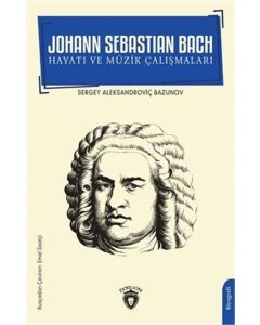 Johann Sebastian Bach Hayatı ve Müzik Çalışmaları