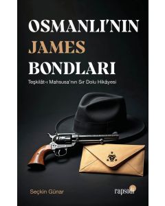 Osmanlı’nın James Bondları