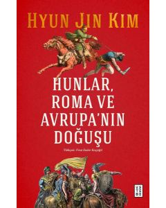 Hunlar, Roma ve Avrupa’nın Doğuşu
