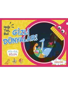 Işığı, Tut, Bul Gizli Dünyalar !