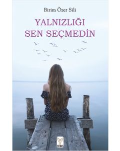 Yalnızlığı Sen Seçmedin
