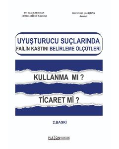 Uyuşturucu Ticareti Suçunda Failin Kastını Belirleme Ölçütleri