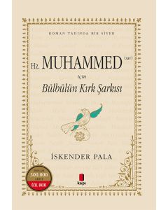 Hz. Muhammed (Sav) İçin Bülbülün Kırk Şarkısı (Ciltli - Özel Baskı)