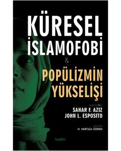 Küresel İslamofobi ve Popülizmin Yükselişi