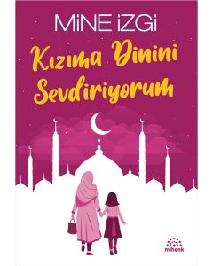 Kızıma Dinini Sevdiriyorum 