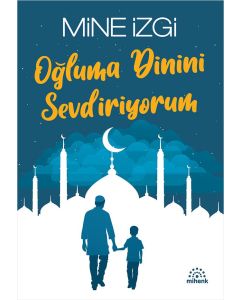 Oğluma Dinini Sevdiriyorum