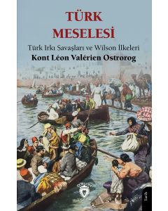 Türk Meselesi Türk Irkı Savaşları ve Wilson İlkeleri