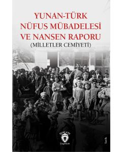 Yunan - Türk Nüfus Mübadelesi ve Nansen Raporu