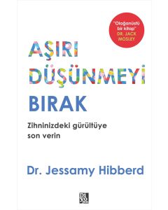 Aşırı Düşünmeyi Bırak