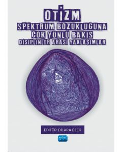 Otizm Spektrum Bozukluğuna Çok Yönlü Bakış