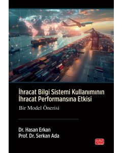 İhracat Bilgi Sistemi Kullanımının İhracat Performansına Etkisi