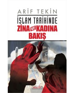İslam Tarihinde Zina ve Kadına Bakış