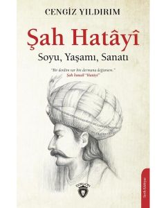Şah Hatayi: Soyu - Yaşamı - Sanatı