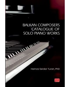 Balkan Composers Catalogue of Solo Piano Works