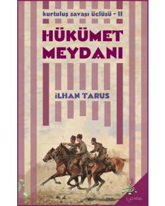 Kurtuluş Savaşı Üçlüsü 2 - Hükümet Meydanı
