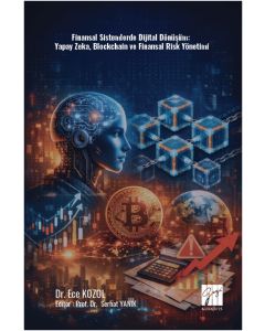 Finansal Sistemlerde Dijital Dönüşüm: Yapay Zeka, Blockchain ve Finansal Risk Yönetimi