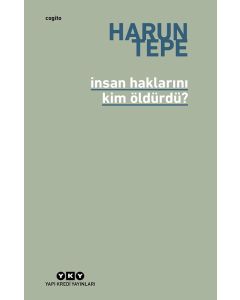 İnsan Haklarını Kim Öldürdü ?