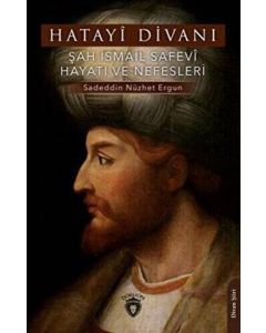 Şah İsmail Safevi Hayatı ve Nefesleri 