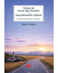 Türkiye'de Kırsal Alan Yönetimi ve Sosyoekonomik Gelişimi