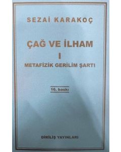Çağ ve İlham 1 - Metafizik Gerilim Şartı