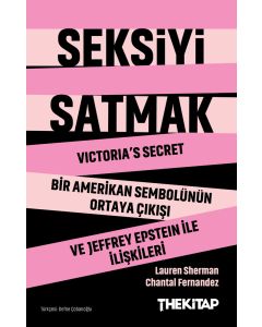 Seksiyi Satmak - Victoria’s Secret Bir Amerikan Sembolünün Ortaya Çıkışı ve Jeffrey Epstein ile İlişkileri
