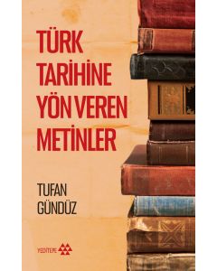 Türk Tarihine Yön Veren Metinler