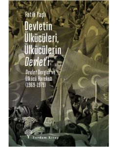 Devletin Ülkücüleri, Ülkücülerin Devlet’i