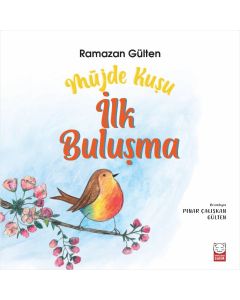 Müjde Kuşu – İlk Buluşma