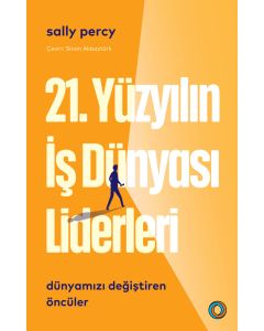 21. Yüzyıl İş Dünyası Liderleri