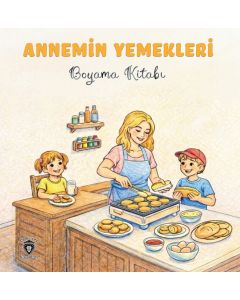 Annemin Yemekleri - Boyama Kitabı