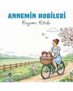 Annemin Hobileri Boyama Kitabı