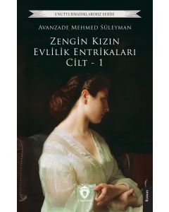 Zengin Kızın Evlilik Entrikaları Cilt - 1