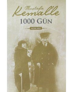  Mustafa Kemal'le 1000 Gün