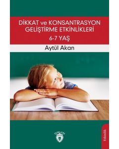  Dikkat ve Konsantrasyon Geliştirme Etkinlikleri 6-7 Yaş