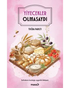 Yiyecekler Olmasaydı