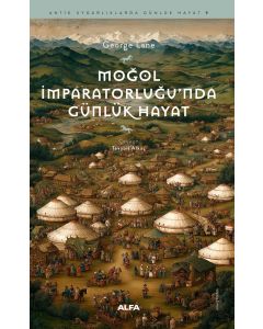 Moğol İmparatorluğu’nda Günlük Hayat