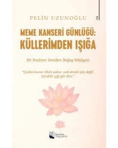 Meme Kanseri Günlüğü: Küllerimden Işığa