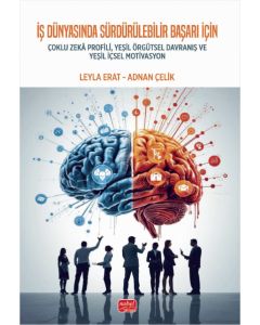 İş Dünyasında Sürdürülebilir Başarı İçin Çoklu Zekâ Profili, Yeşil Örgütsel Davranış ve Yeşil İçsel Motivasyon