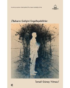 Baharın Gelişini Engelleyebilirler