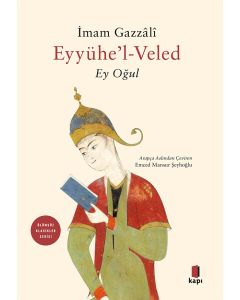 Eyyühe'l Veled - Ey Oğul 