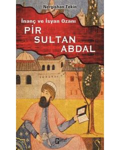 İnanç ve İsyan Ozanı Pir Sultan Abdal