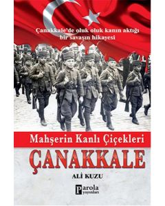  Mahşerin Kanlı Çiçekleri Çanakkale
