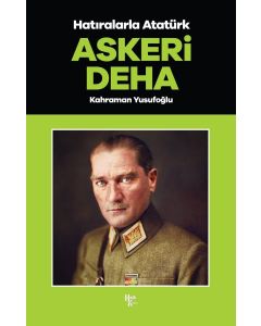 Askeri Deha - Hatıralarla Atatürk
