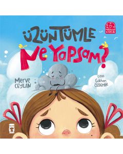 Üzüntümle Ne Yaparsın ?