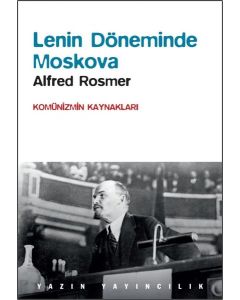  Lenin Döneminde Moskova - Komünizmin Kaynakları