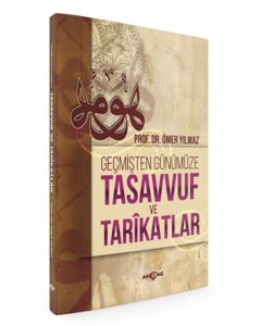 Geçmişten Günümüze Tasavvuf ve Tarikatlar
