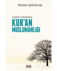 Sünneti Reddeden Kur'an Müslümanlığı