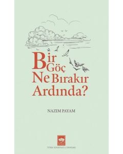 Bir Göç Ne Bırakır Ardında?